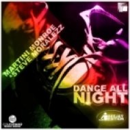 Martini Monroe & Steve Mo - Dance All Night (Club Mix)