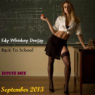 Edy Whiskey Deejay - Back To School (House Mix - September 2013)