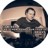 CJ Biggs - Thats How Good Your Love Is (Original Mix)