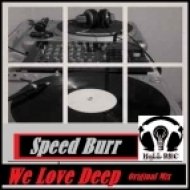Speed Burr - We Love deep (original mix)