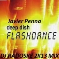 Deep Dish ft Javier Penna - Flashdance (DJ Radoske 2k13 mix)