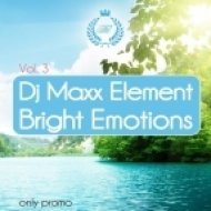 Dj Maxx Element - Bright Emotions Vol. 3 (BIGROOM)