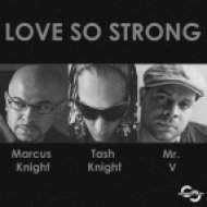 Mr. V, Marcus Knight, Tash Knight - Love So Strong (D.O.N.S Remix)