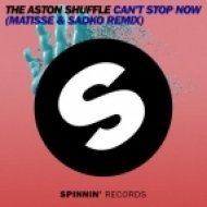 The Aston Shuffle - Can\'t Stop Now (Matisse & Sadko Remix)