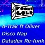A - Trak feat. Oliver - Disco Nap (Datadex Edit)