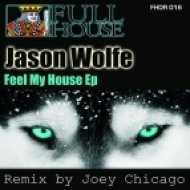 Jason Wolfe - Feel My House (Original Mix)
