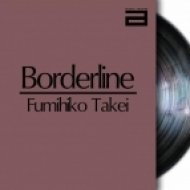 Fumihiko Takei - Borderline (Original Mix)