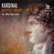 Kardinal - Desperate Monday (WHYT NOYZ Remix)