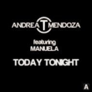 Andrea T Mendoza feat. Manuela - Today Tonight (Yes Mix)