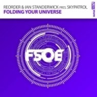 ReOrder & Ian Standerwick pres. Skypatrol - Folding Your Universe (Original Mix)