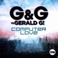 G & G Vs. Gerald G! - Computer Love (Extended Mix)