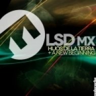 LSD Mx - Hijos De La Tierra (Original Mix)
