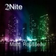 Matt Rousseau - 2Nite (Original Mix)