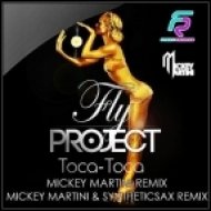 Fly Project - Toca Toca (Mickey Martini & Syntheticsax Remix)