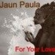 Dj Jaun Paula - For Your love (Original mix)