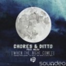 Ditto, Chores - When The Night Comes feat Milou (Dom Dolla Remix)