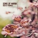 Sons Of Maria - Silk & Frames (Original Mix)