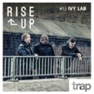 Ivy Lab - Play Trap Magazine Presents... Rise Up #013 (Critical Music)
