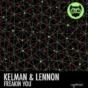 Kelman and Lennon - Freakin You (Original Mix)