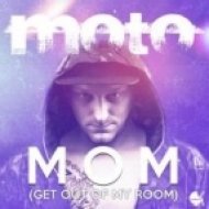 Moto - Mom (Get out of My Room) (Original Mix)