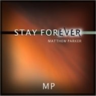 Matthew Parker - Stay Forever (Extended Mix)