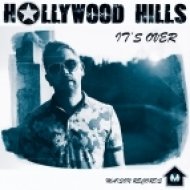 Hollywood Hills - It\'s Over (Original Mix)