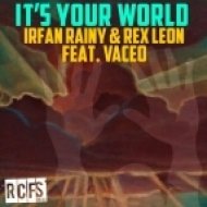 Irfan Rainy, Rex Leon - It\'s Your World (Deeper NY Club Mix)