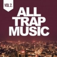 Various Artists - All Trap Music 2 (Continuous mix 1)