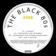 The Black 80s - Nothing Better feat. iBi Vaughan (Original Mix)