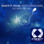 Invalyd feat. Polina - Never Coming Down (Rafael Frost Remix)