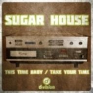Sugar House - Take Your Time (Extended Mix)