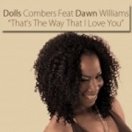 Dolls Combers, Dawn Williams - That\'s The Way That I Love You (DC Original Mix)