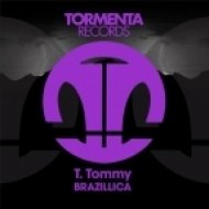 T. Tommy - Brazillica (Original Mix)
