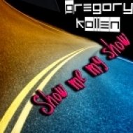 Gregory Kollen - Show Me My Show (Original Mix)