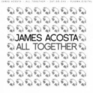 James Acosta - All Together (Original Mix)