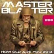 Master Blaster - How Old Are You 2014 (Ismael Nagera Remix)