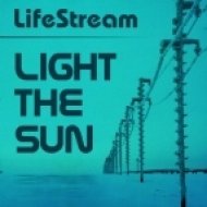 LifeStream - Light the sun (Garage mix)