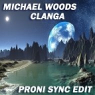 Michael Woods - Clanga (Proni Sync Edit)