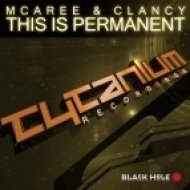 McAree & Clancy - This Is Permanent (Original Mix)