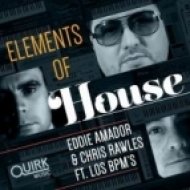 Eddie Amador, Chris Rawles, Lo - Elements Of House (Original mix)