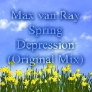 Max van Ray - Spring Depression (Original Mix)