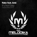 Rake ft. Anki - It\'s Not Easy (Original Mix)