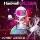 Hardwell - Spaceman (Jonny Jericko Remix)