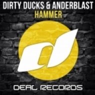 Dirty Ducks, Anderblast - Hammer (Original Mix)