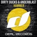 Dirty Ducks, Anderblast - Hammer (Original Mix)
