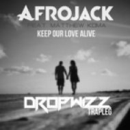 Afrojack feat. Matthew Koma - Keep Our Love Alive (Dropwizz \'Trapped It Out\') (Dropwizz)