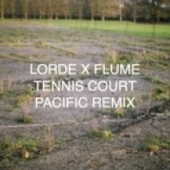 Lorde X Flume - Tennis Court (Pacific remix)