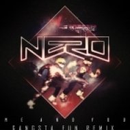 Nero - Me And You (Gangsta Fun Remix)