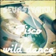 Sevastyanov - Disco wild dance (set for nu yorsh)