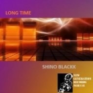 Shino Blackk - Long Time (Long Time Blackk Rub Vocal Mix)